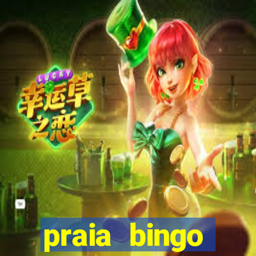 praia bingo dinheiro infinito 2022